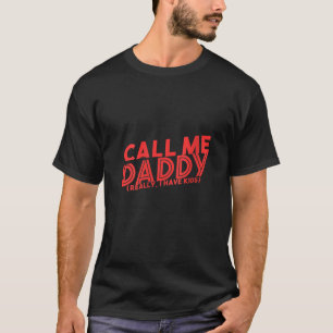 Womens Funny Just Call Me Daddy Mens Father s Day T-Shirt