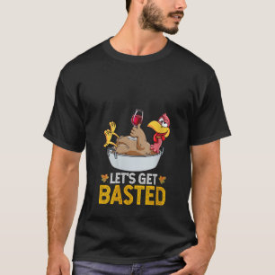 Womens Funny Let s Get Basted Turkey Wine Glass Th T-Shirt