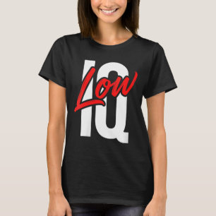 Womens Funny Low Iq Joke Sarcastic Humour Meme Dum T-Shirt