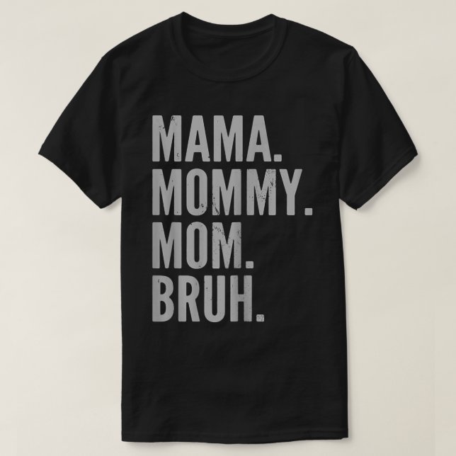 Womens Funny Mama Mummy Mum Bruh Mummy And Me Mum  T-Shirt (Design Front)