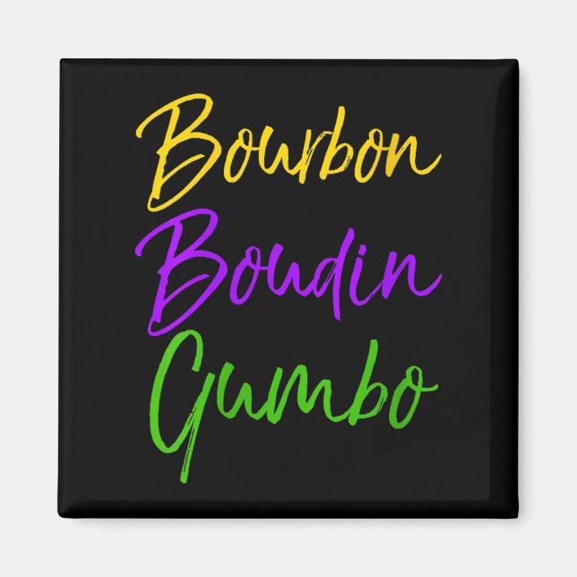 Womens Funny Mardi Gras Quote New Orleans Gift Bou Magnet (Front)