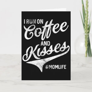 Womens funny mum life run on coffee and kissesWome Card