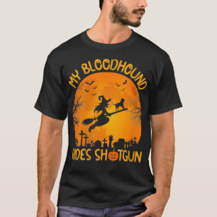 Womens Funny My Bloodhound Rides Shot Witch Hallow T-Shirt