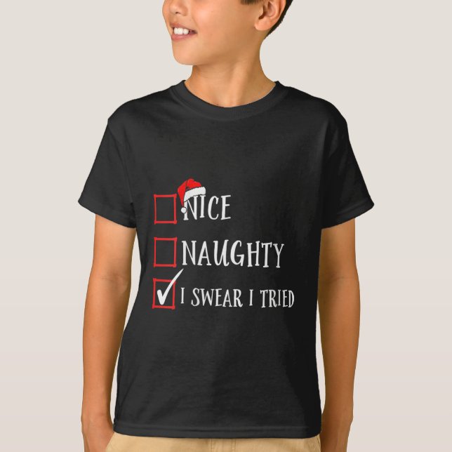 Womens Funny Nice Naughty I Swear I Tried Christma T-Shirt (Front)