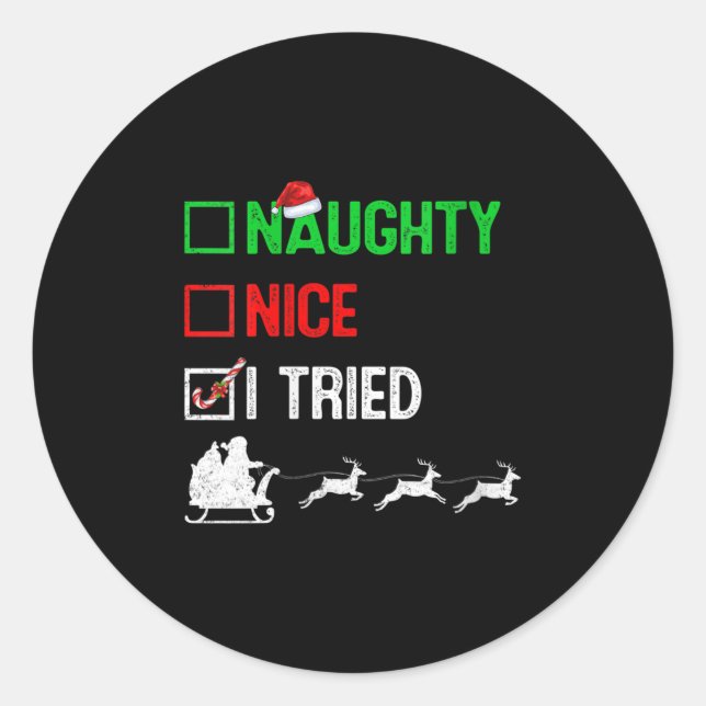 Womens Funny Nice Naughty I Tried Ugly Christmas S Classic Round Sticker (Front)