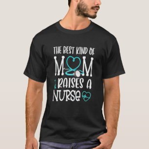 Womens Funny Nurse Mum Quote The Best Kind Of Mum T-Shirt