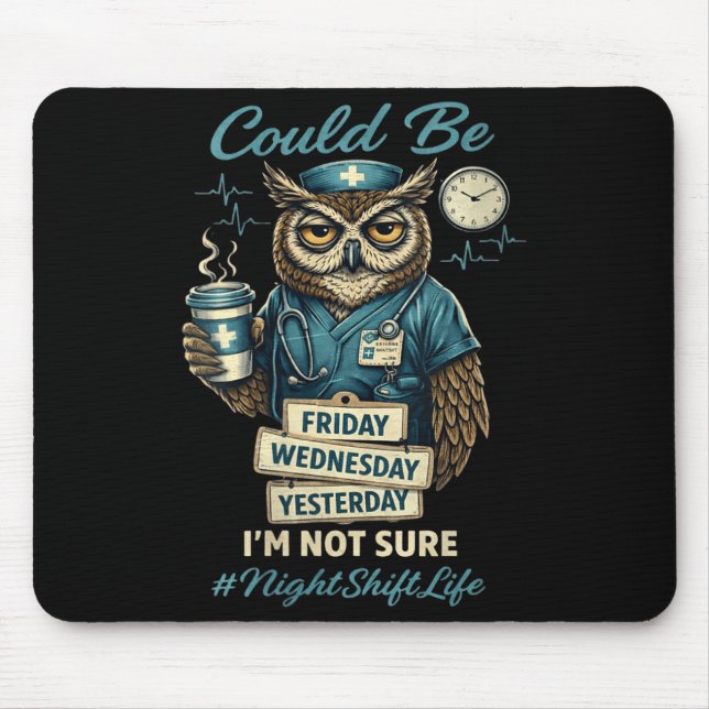 Women's funny nursing owl night shift life squad mouse pad (Front)