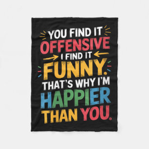 Womens Funny Offensive Humour Sarcastic Happy Fleece Blanket