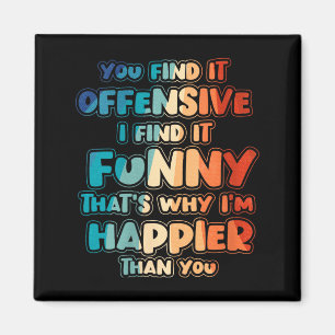 Womens Funny Offensive Sarcastic Humour Quote Witt Magnet