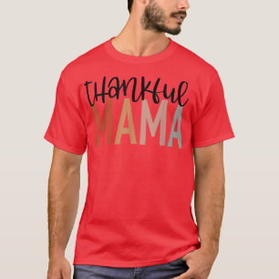 Womens Funny One Thankful Mama Fall Autumn Thanksg T-Shirt