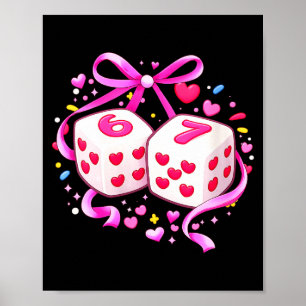 Women's Funny Preppy 67 Valentine Six Seven Dice 6 Poster