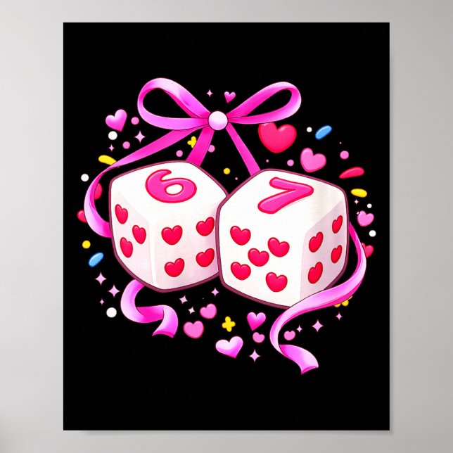 Women's Funny Preppy 67 Valentine Six Seven Dice 6 Poster (Front)