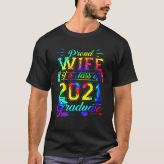 Womens Funny Proud Wife Of A 2021 Graduate Class O T-Shirt