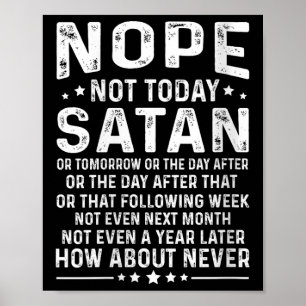 Womens Funny Quote Nope Not Today Satan Never Grap Poster