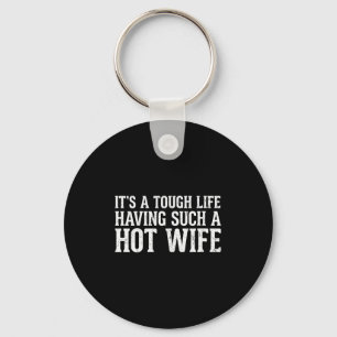 Womens Funny Quotes It’s A Tough Life Having Such  Key Ring