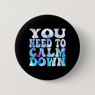 Womens Funny Retro Quote Need To Calm Down Cool 6 Cm Round Badge