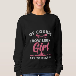 Womens Funny Rowing For Girls Women Crew Rowing Ro Sweatshirt