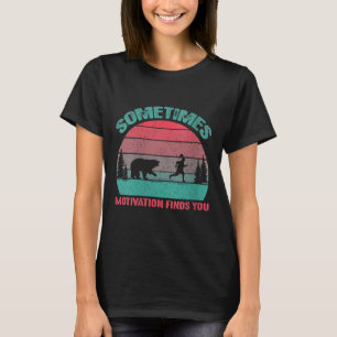 Womens Funny Running Motivational Sometimes Motiva T-Shirt