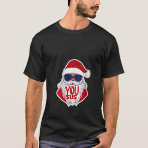 Womens Funny Santa Claus You Sus Suspicious Naught T-Shirt
