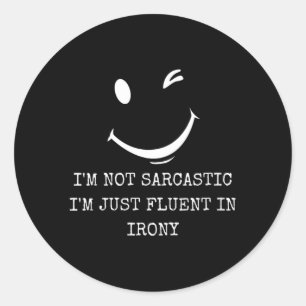 Womens Funny Sarcastic Fluent In Irony Humourous Classic Round Sticker