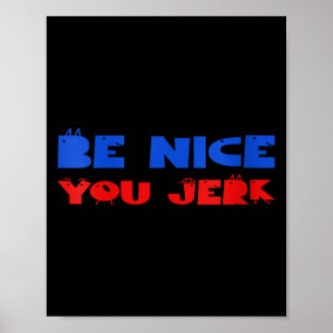 Womens Funny Sarcastic Humour Men Women Quote Be Poster