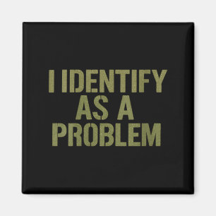 Womens Funny Sarcastic Humour Quote Identify As A Magnet