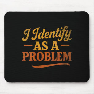 Womens Funny Sarcastic Humour Quote Retro Identify Mouse Pad