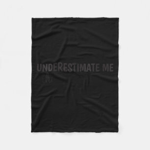 Womens Funny Sarcastic Humour Quote Underestimate Fleece Blanket
