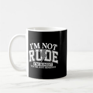 Womens Funny Sarcastic Not Rude Offensive Quote Coffee Mug
