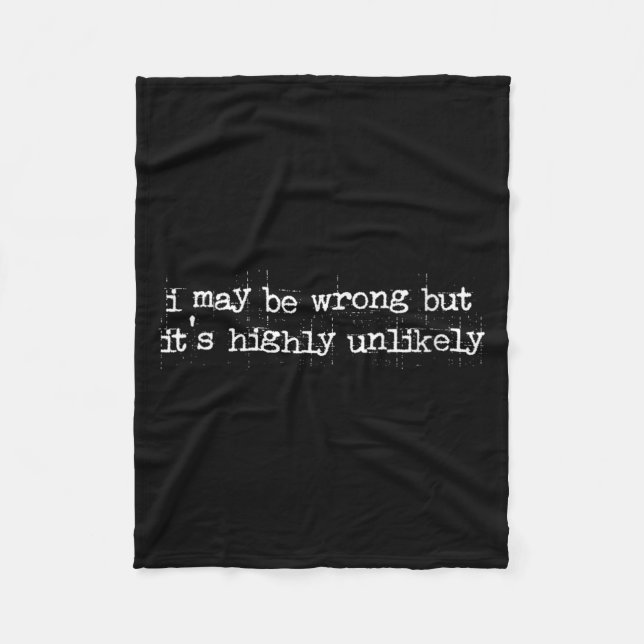 Womens Funny Sarcastic Quote May Be Wrong Rarely Fleece Blanket (Front)