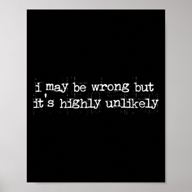 Womens Funny Sarcastic Quote May Be Wrong Rarely Poster (Front)