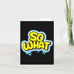 Womens Funny Sarcastic What Slogan Quote Gift For Card