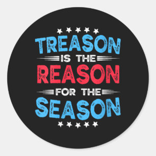 Womens Funny Saying Quote Humour Sarcastic Treason Classic Round Sticker