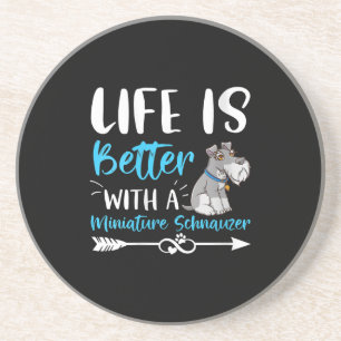 Womens Funny Schnauzer Life Is Better With Minia Coaster
