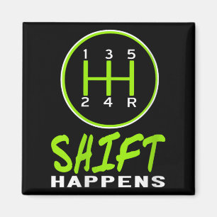 Womens Funny Shift Happens Manual Car Stick Shift  Magnet