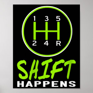 Womens Funny Shift Happens Manual Car Stick Shift  Poster