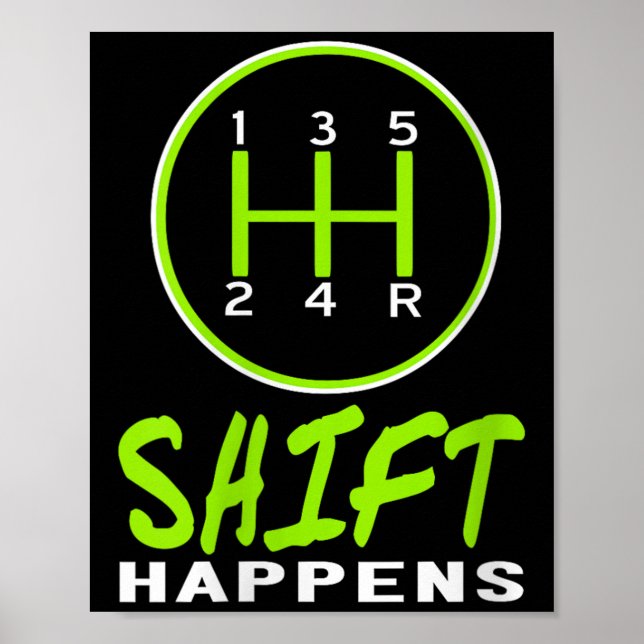 Womens Funny Shift Happens Manual Car Stick Shift  Poster (Front)