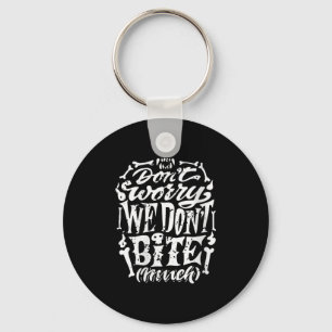 Womens Funny Skeleton Joke We Don't Bite Much Hall Key Ring