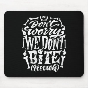 Womens Funny Skeleton Joke We Don't Bite Much Hall Mouse Pad