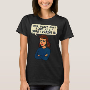 Womens Funny Snarky Woman Quote Sarcastic Adult T-Shirt