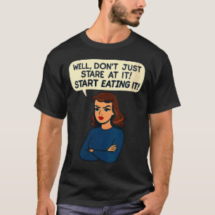 Womens Funny Snarky Woman Quote Sarcastic Adult T-Shirt