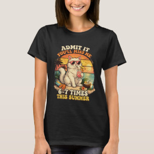 Women's Funny Summer Cat "Admit It You'll Miss Me T-Shirt
