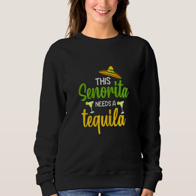 Womens Funny this Senorita needs a tequila party g Sweatshirt (Front)