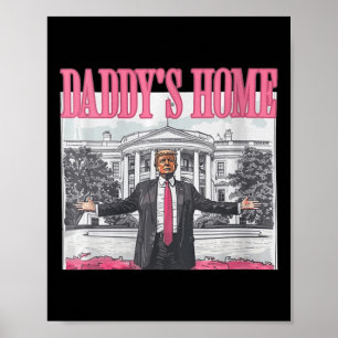 Womens Funny Trump Pink Daddys Home Poster