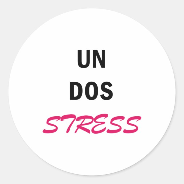 Womens Funny Un Dos Stress  Classic Round Sticker (Front)