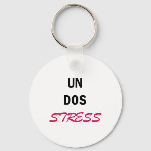 Womens Funny Un Dos Stress  Key Ring