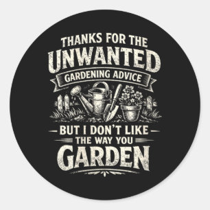 Womens Funny Unwanted Gardening Advice Sarcastic Classic Round Sticker