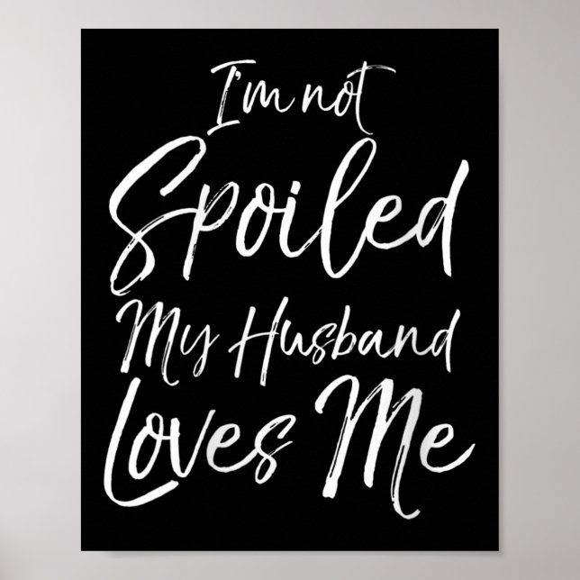 Womens Funny Wife Quote Gift I'm Not Siled My Husb Poster (Front)
