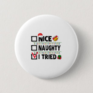Womens Funny Xmas Nice Naughty I Tried Christmas L 6 Cm Round Badge