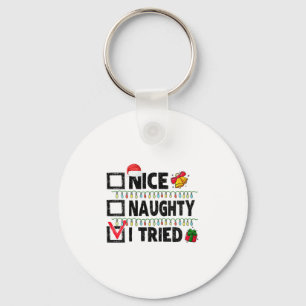 Womens Funny Xmas Nice Naughty I Tried Christmas L Key Ring